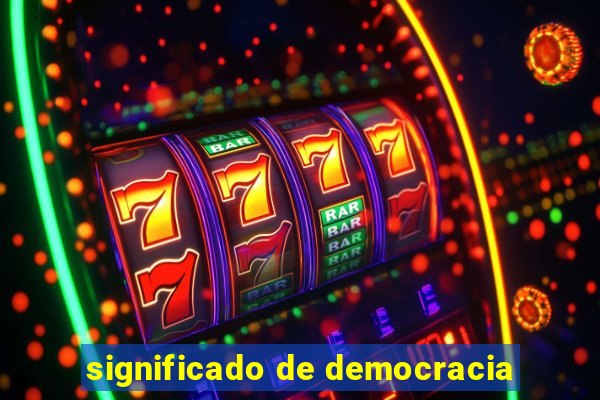 significado de democracia